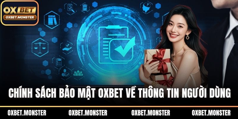 Chính Sách Bảo Mật OXBET - Những Thông Tin Chi Tiết 2026 2 Chính sách bảo mật OXBET về thông tin người dùng
