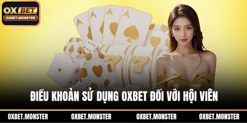 Điều Khoản Sử Dụng OXBET Và Các Quy Định Cần Tuân Thủ 2 Điều khoản sử dụng OXBET và các quy định khác
