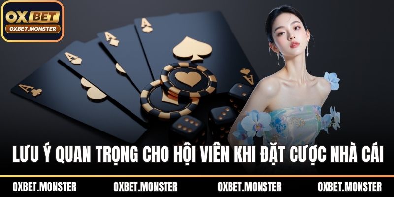 Lưu ý quan trọng cho hội viên khi đặt cược nhà cái