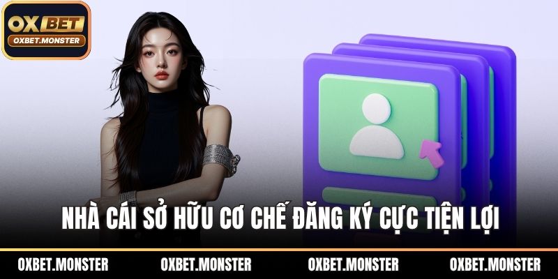 Đăng Ký OXBET Nhanh Gọn, Nhận Ưu Đãi Hot Ngay Lần Đầu 1 Nhà cái sở hữu cơ chế đăng ký cực tiện lợi